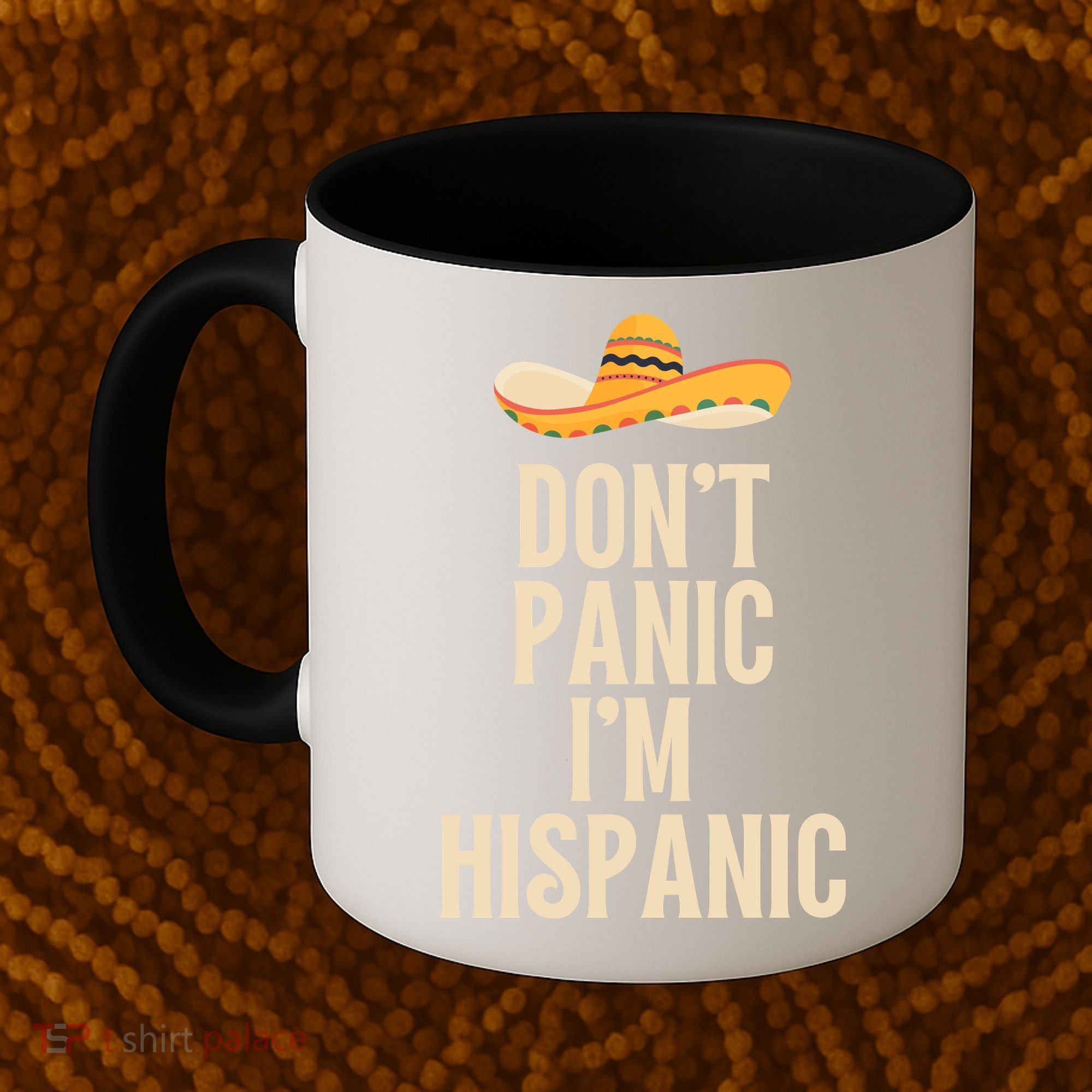 Dont Panic Im Hispanic Coffee Mug