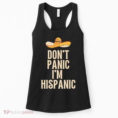 Dont Panic Im Hispanic Women's Tank Top