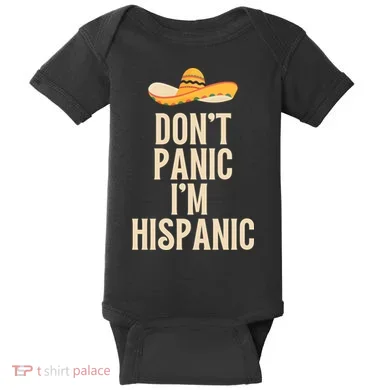 Dont Panic Im Hispanic Baby Bodysuit