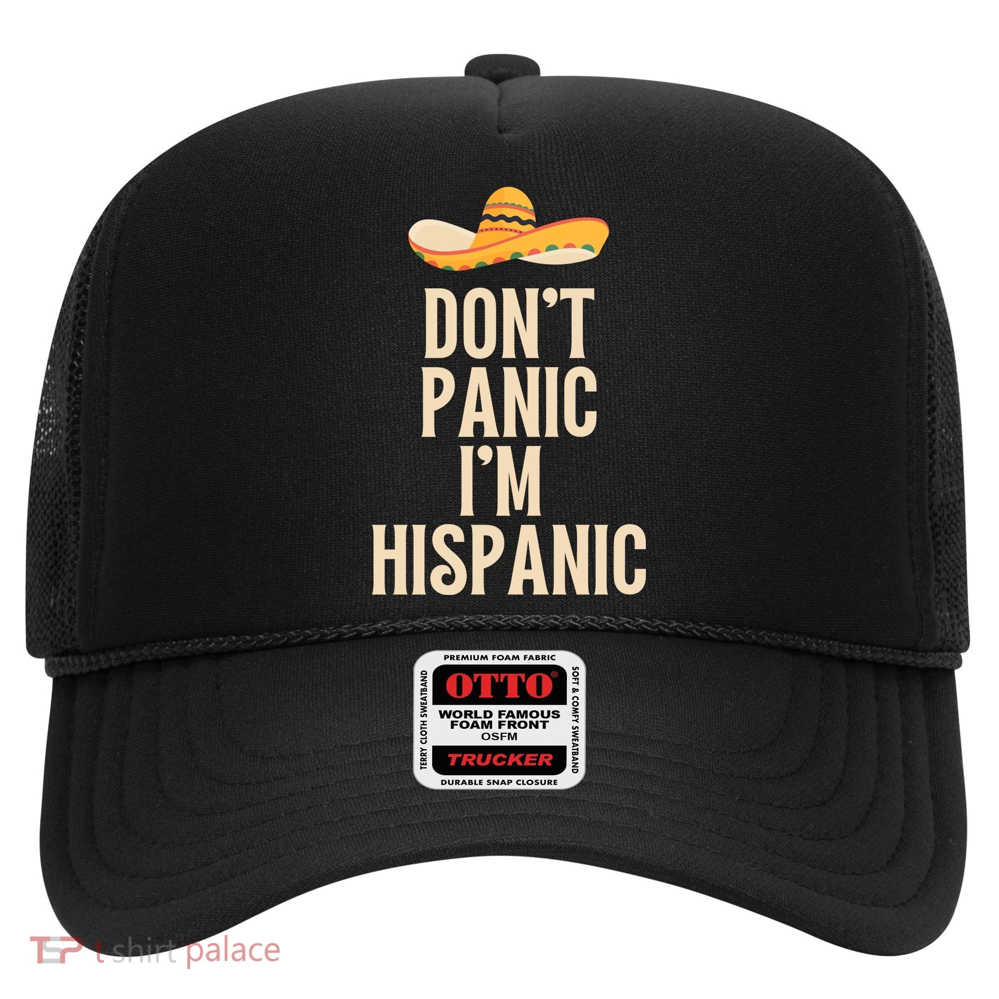 Dont Panic Im Hispanic Hat