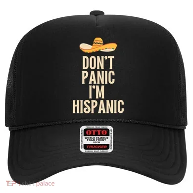 Dont Panic Im Hispanic Hat