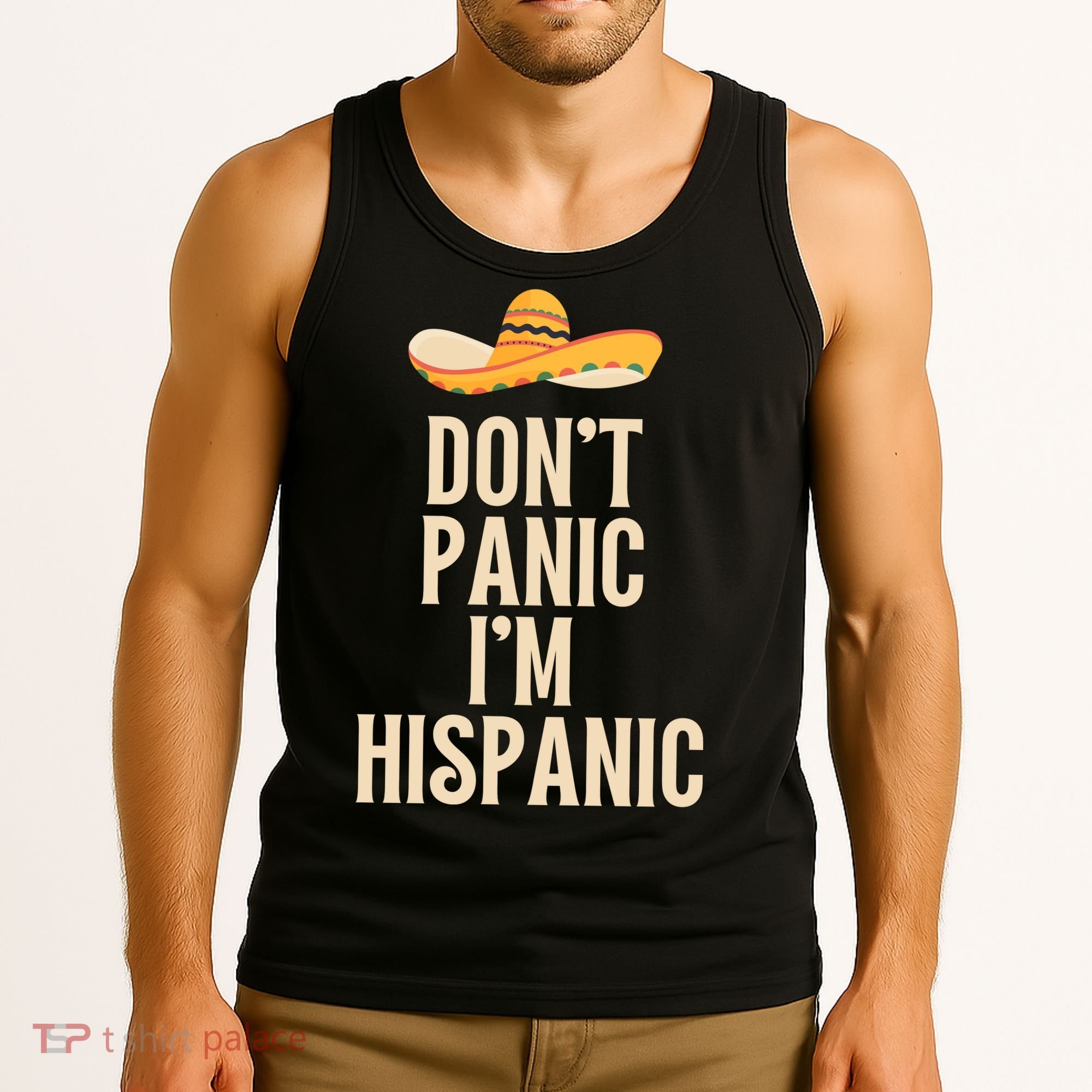 Dont Panic Im Hispanic Tank Top