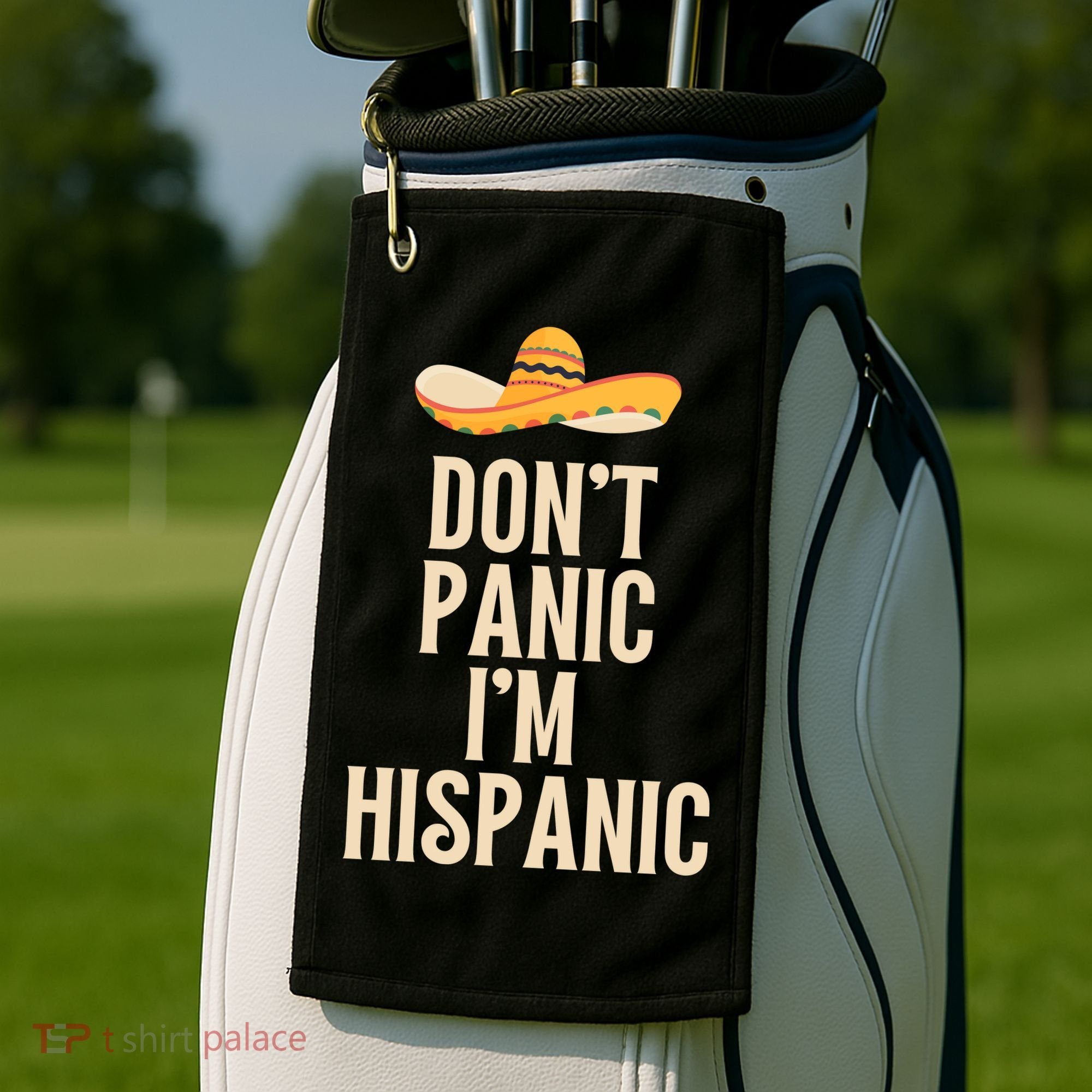Dont Panic Im Hispanic Golf Towel