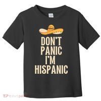 Dont Panic Im Hispanic Toddler T-Shirt thumb 0