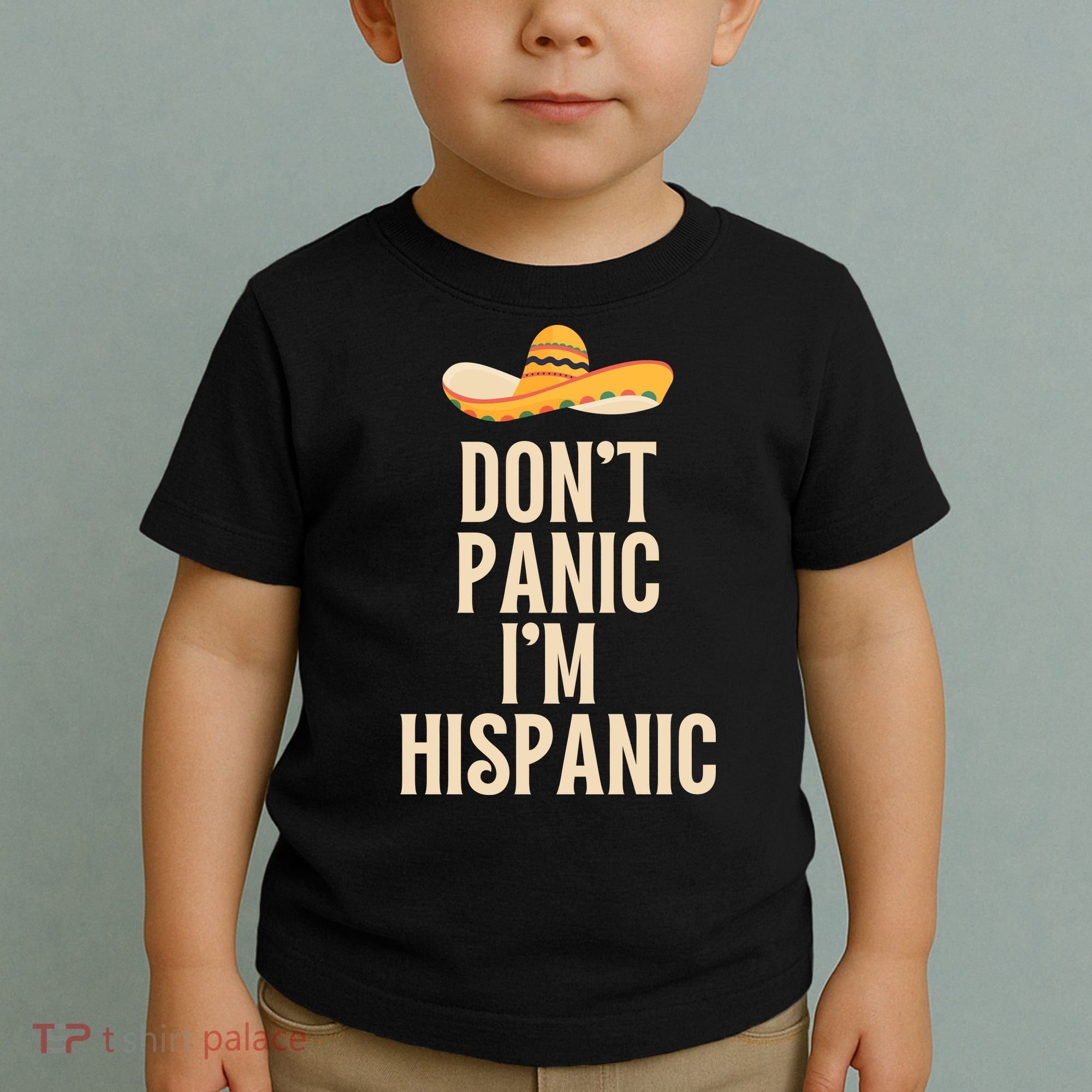 Dont Panic Im Hispanic Toddler T-Shirt