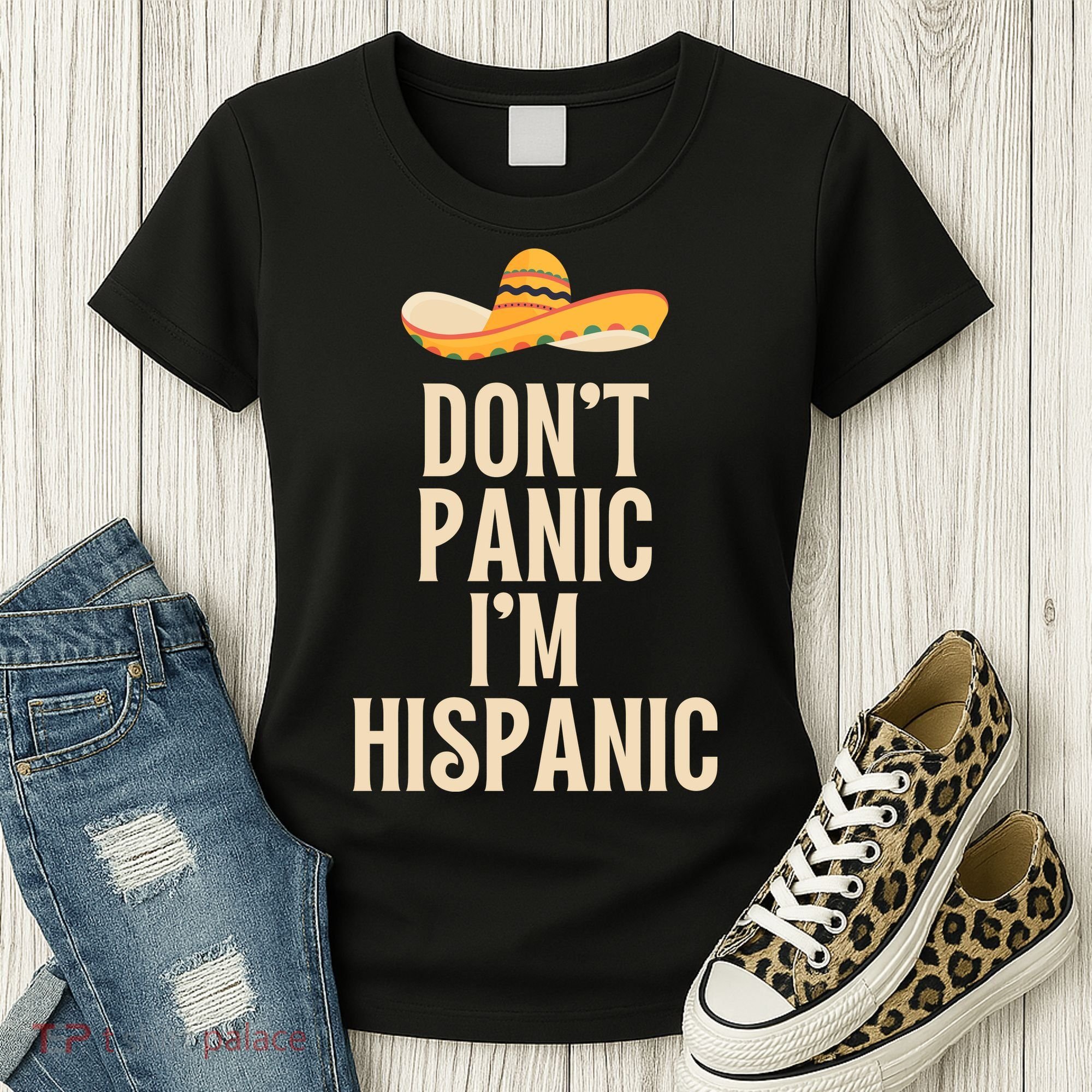 Dont Panic Im Hispanic Women's T-Shirt