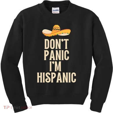 Dont Panic Im Hispanic Kids Sweatshirt