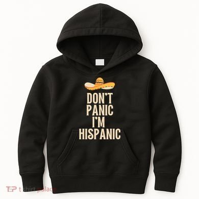 Dont Panic Im Hispanic Kids Hoodie