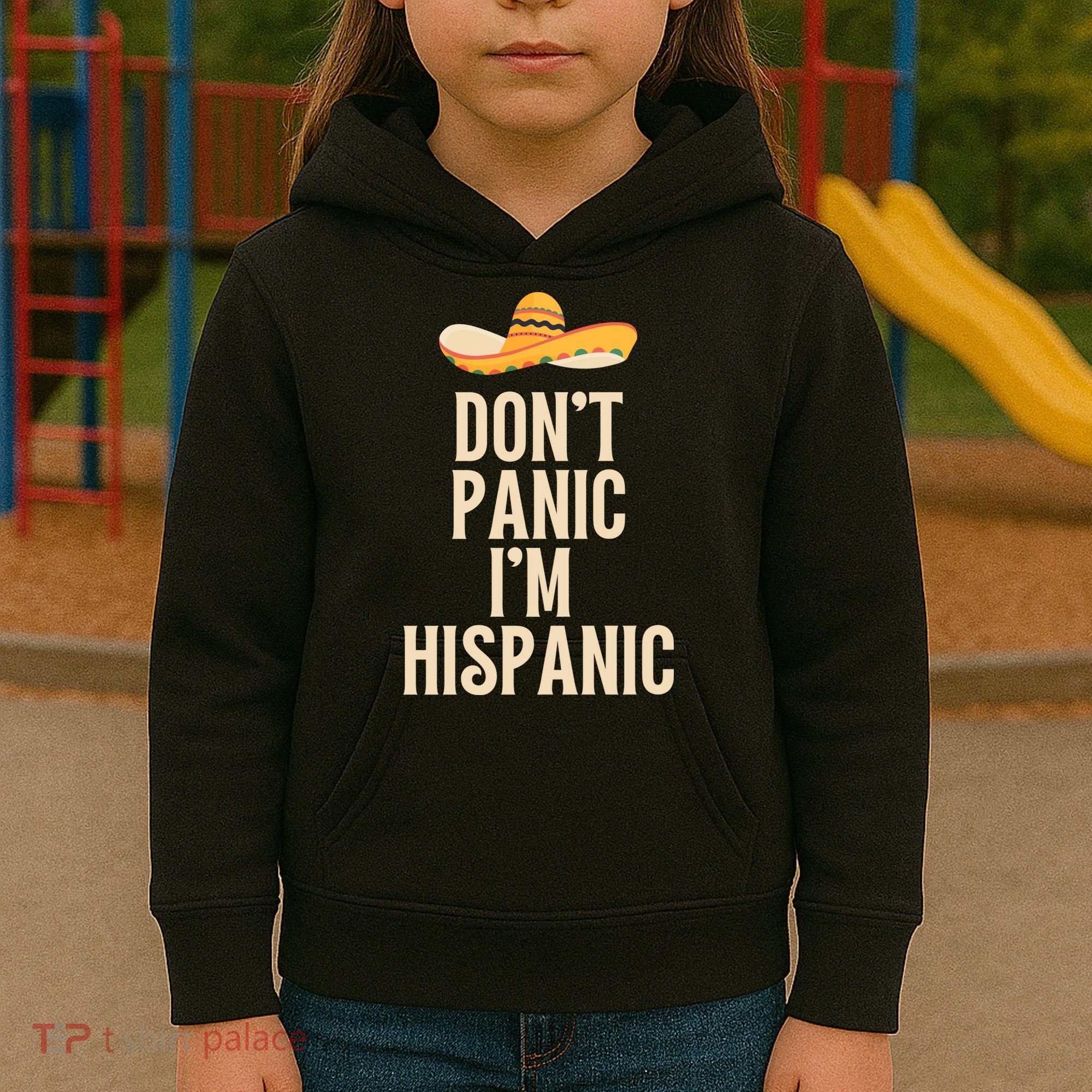 Dont Panic Im Hispanic Kids Hoodie