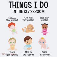 Daycare Preschool Infant Teacher Thing I Do In The Classroom Sueded Cloud Jersey T-Shirt thumb 2
