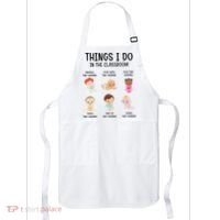 Daycare Preschool Infant Teacher Thing I Do In The Classroom Apron thumb 0
