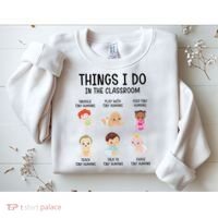 Daycare Preschool Infant Teacher Thing I Do In The Classroom Sweatshirt thumb 2