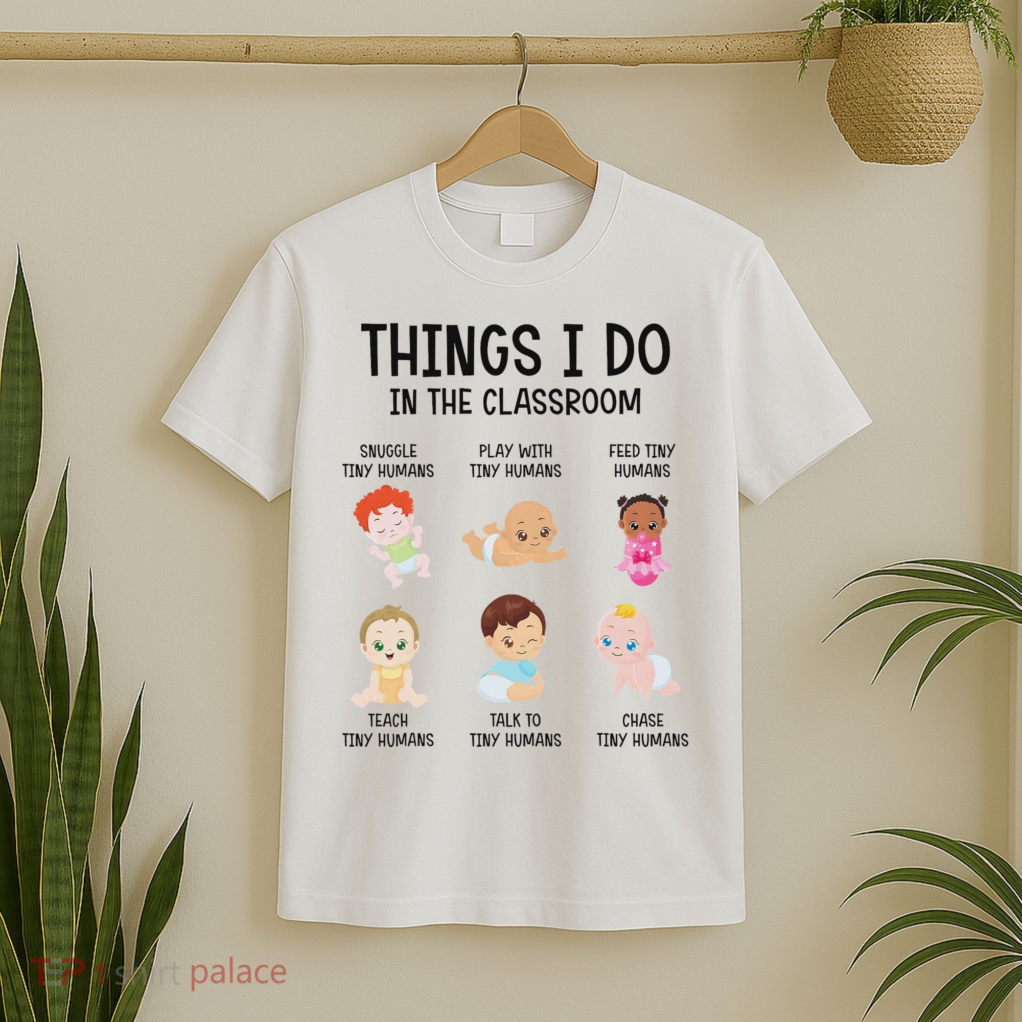 Daycare Preschool Infant Teacher Thing I Do In The Classroom T-Shirt