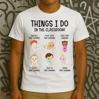 Daycare Preschool Infant Teacher Thing I Do In The Classroom T-Shirt thumb 3