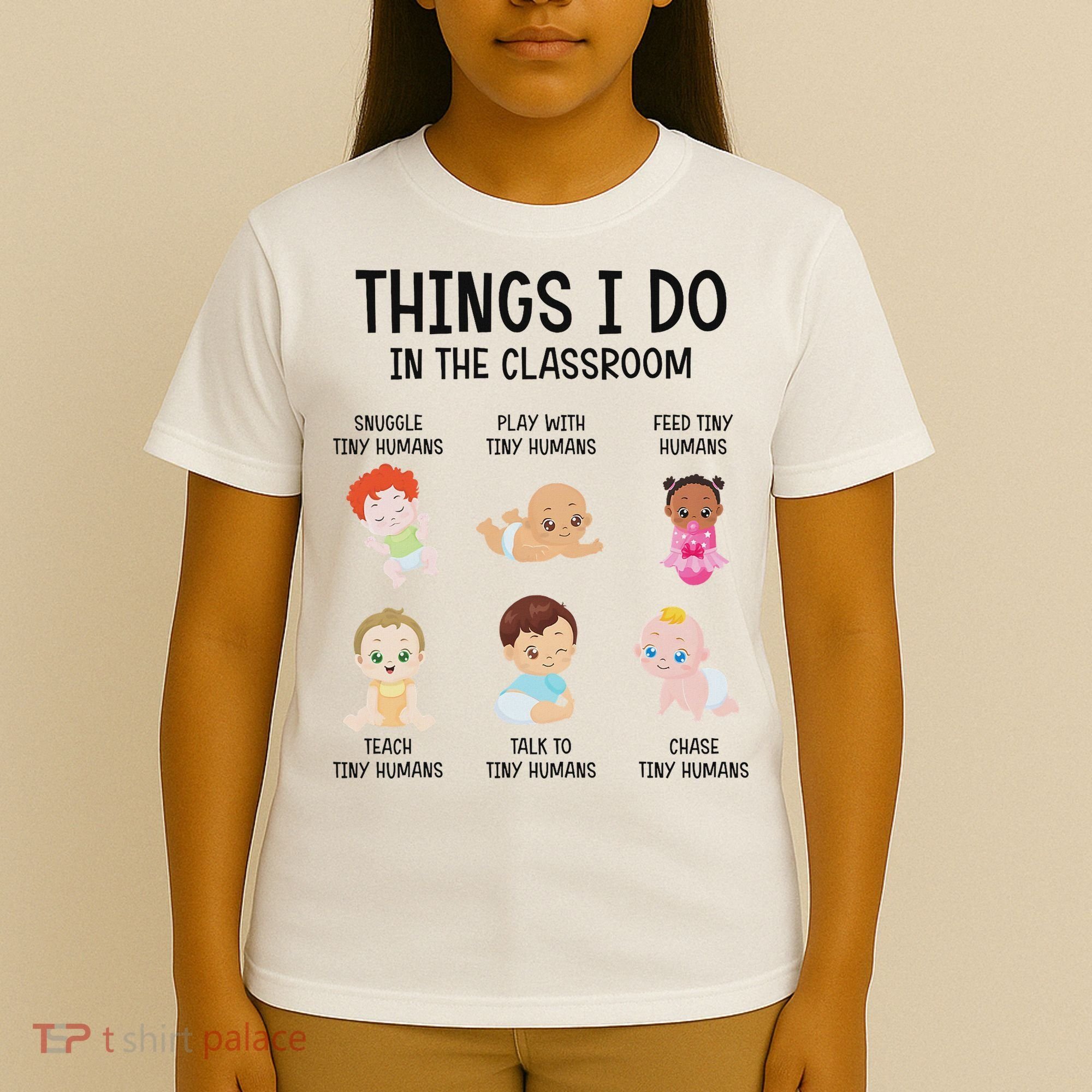 Daycare Preschool Infant Teacher Thing I Do In The Classroom T-Shirt