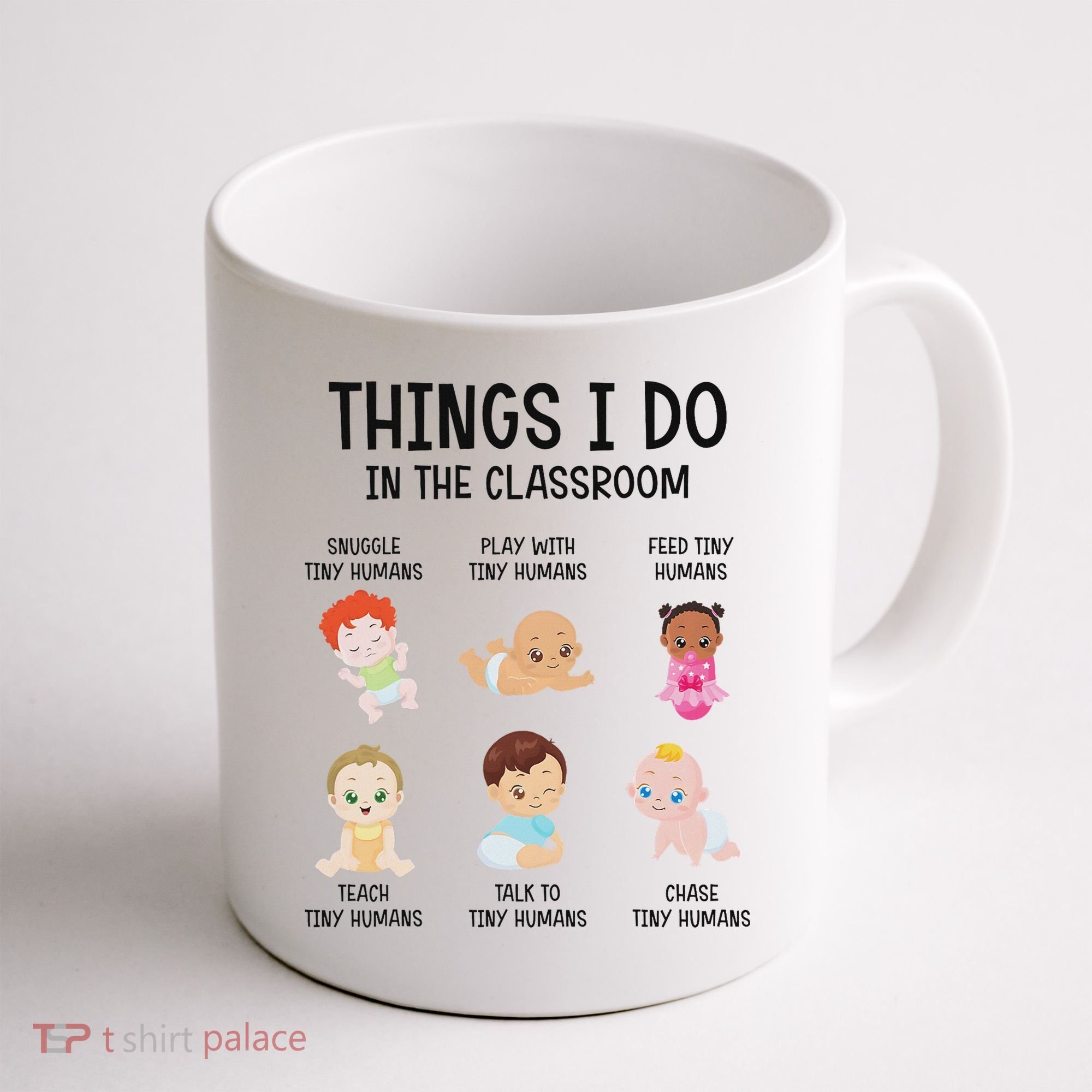 Daycare Preschool Infant Teacher Thing I Do In The Classroom Coffee Mug