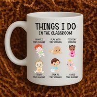 Daycare Preschool Infant Teacher Thing I Do In The Classroom Coffee Mug thumb 2