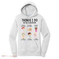 Daycare Preschool Infant Teacher Thing I Do In The Classroom Women's Hoodie thumb 0