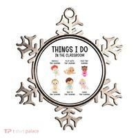 Daycare Preschool Infant Teacher Thing I Do In The Classroom Ornament thumb 0