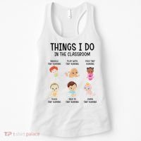 Daycare Preschool Infant Teacher Thing I Do In The Classroom Women's Tank Top thumb 0