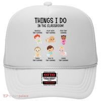 Daycare Preschool Infant Teacher Thing I Do In The Classroom Hat thumb 0