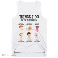 Daycare Preschool Infant Teacher Thing I Do In The Classroom Tank Top thumb 0