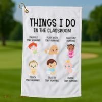 Daycare Preschool Infant Teacher Thing I Do In The Classroom Golf Towel thumb 1