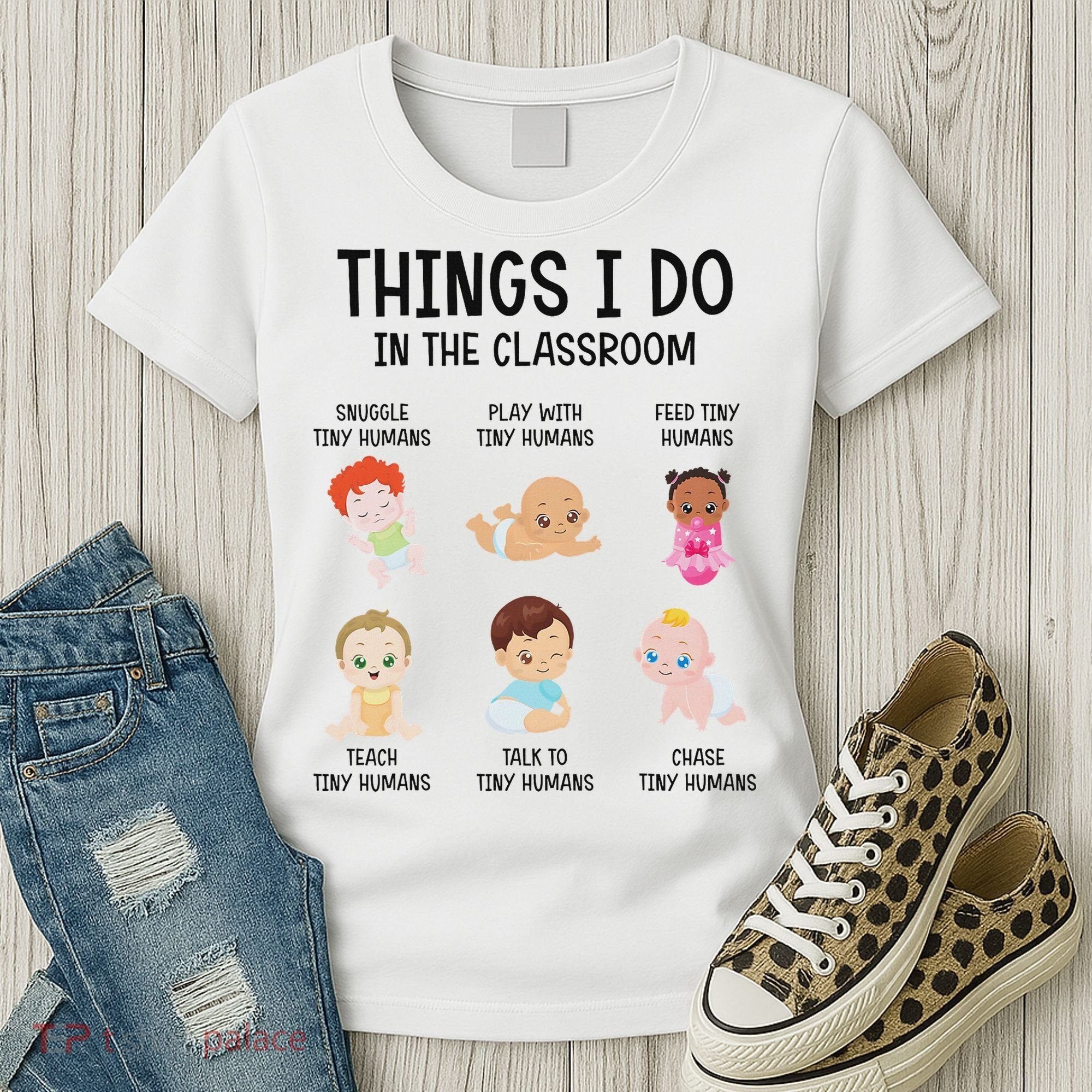 Daycare Preschool Infant Teacher Thing I Do In The Classroom Women's T-Shirt