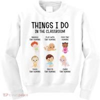 Daycare Preschool Infant Teacher Thing I Do In The Classroom Kids Sweatshirt thumb 0