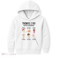 Daycare Preschool Infant Teacher Thing I Do In The Classroom Kids Hoodie thumb 0