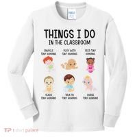 Daycare Preschool Infant Teacher Thing I Do In The Classroom Kids Long Sleeve Shirt thumb 0