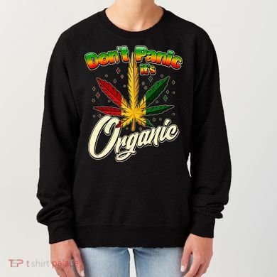 Dont Panic Its Organic Weed Marijuana Women's Sweatshirt
