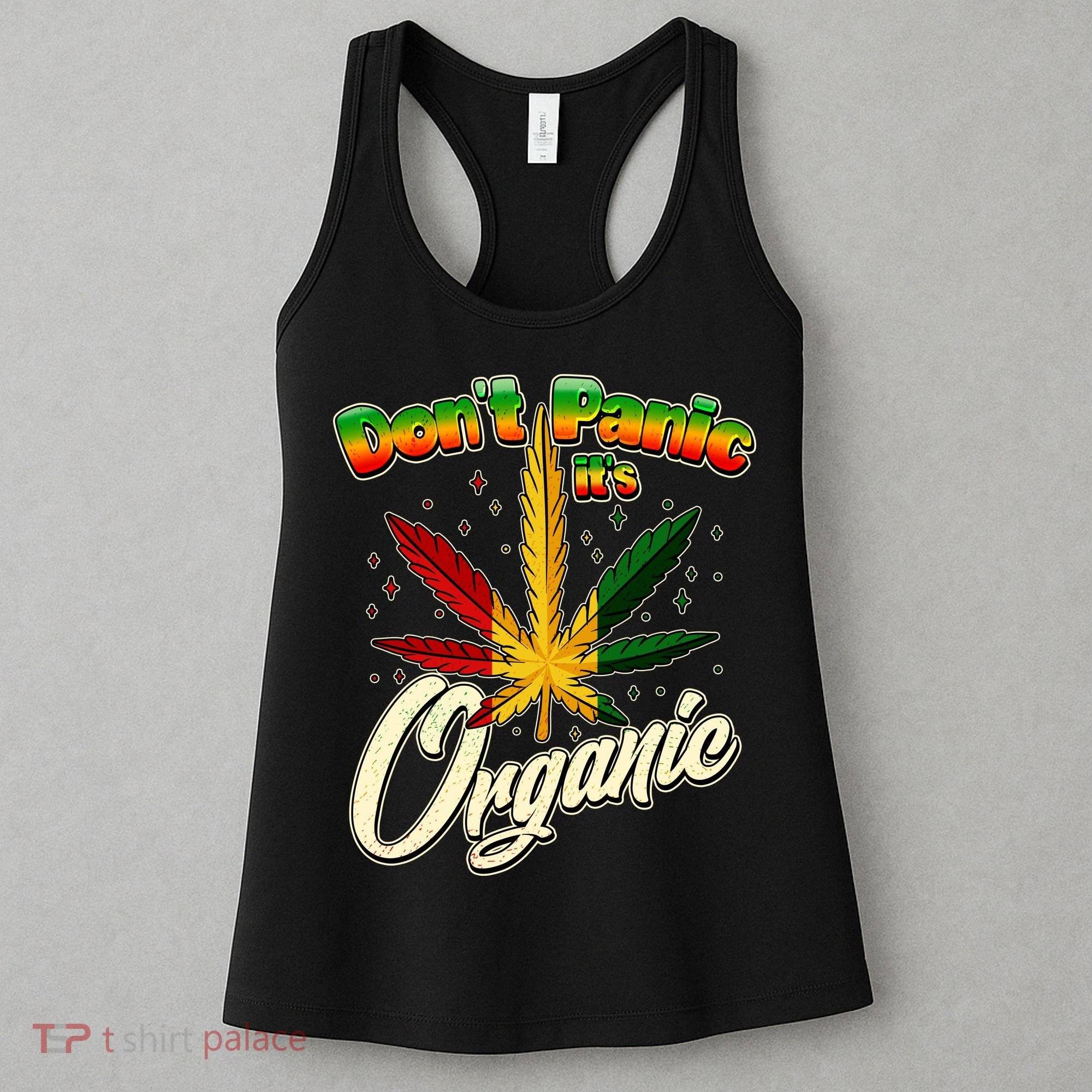 Dont Panic Its Organic Weed Marijuana Women's Tank Top