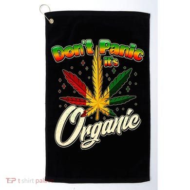 Dont Panic Its Organic Weed Marijuana Golf Towel