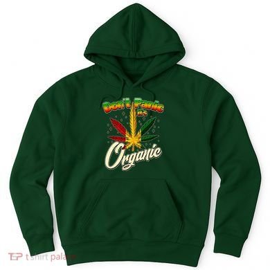 Dont Panic Its Organic Weed Marijuana Hoodie