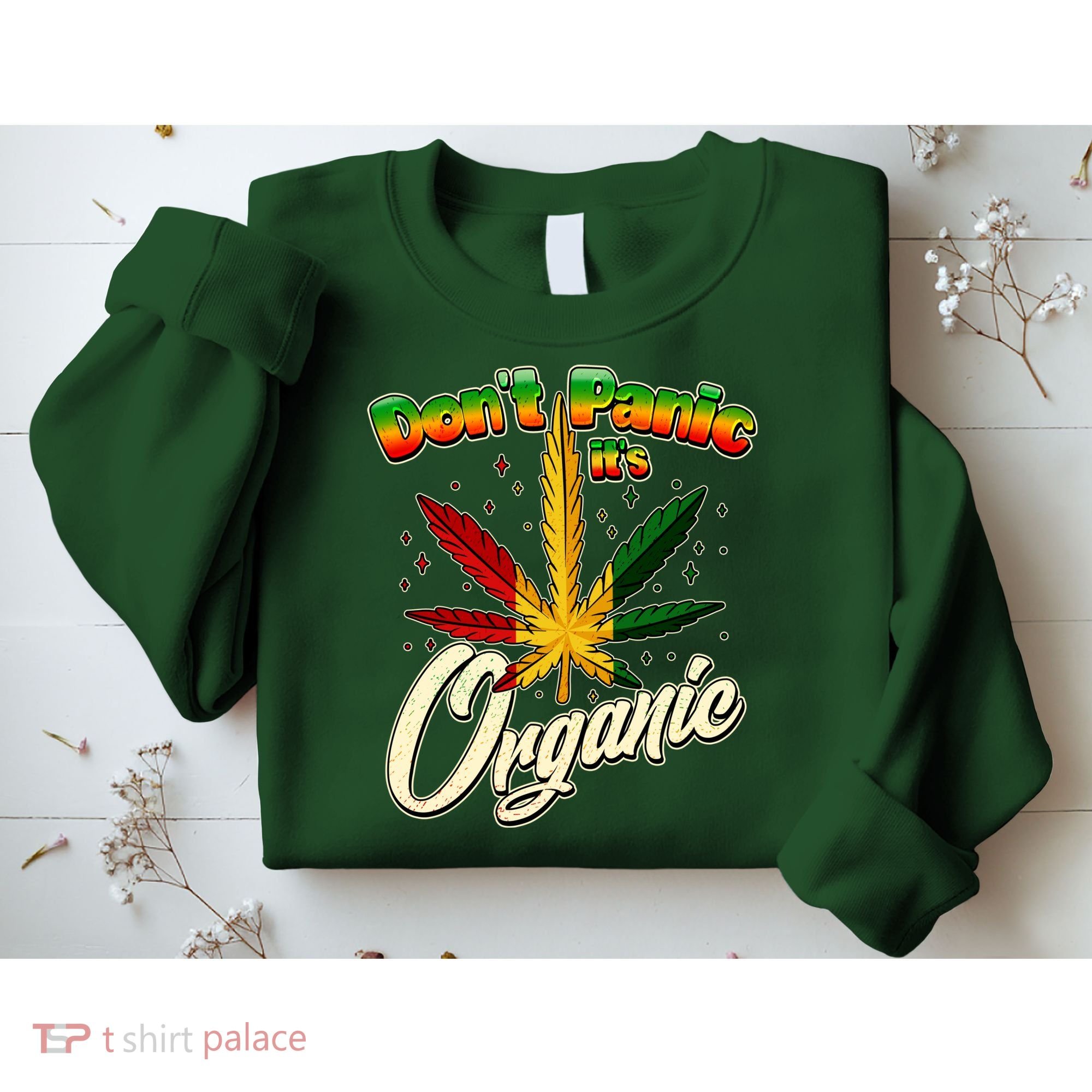 Dont Panic Its Organic Weed Marijuana Sweatshirt