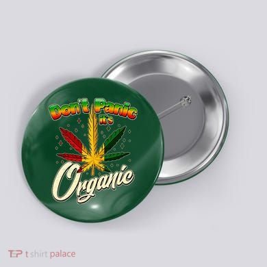 Dont Panic Its Organic Weed Marijuana Button