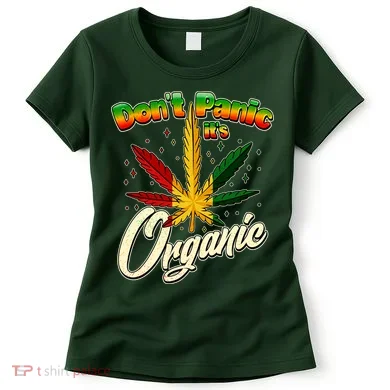 Dont Panic Its Organic Weed Marijuana Women's T-Shirt