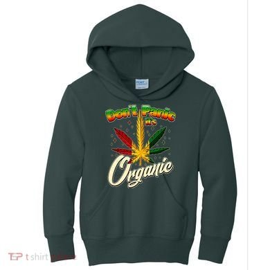 Dont Panic Its Organic Weed Marijuana Kids Hoodie