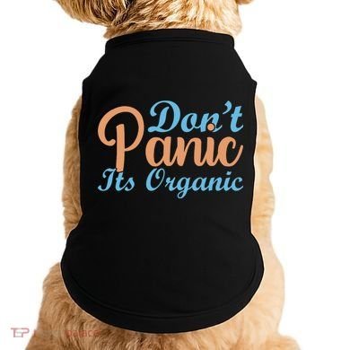Dont Panic Its Organic Doggie Tank
