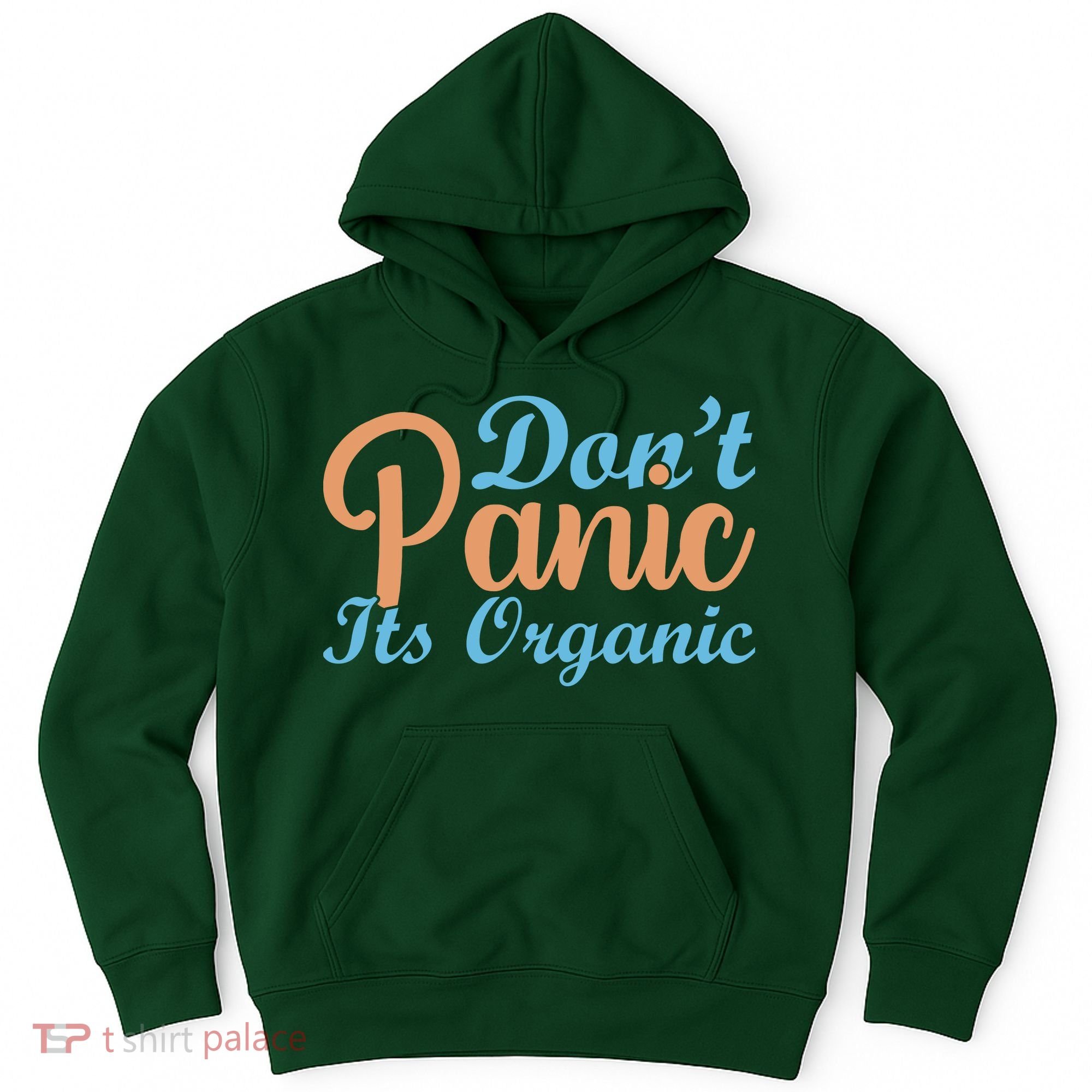 Dont Panic Its Organic Hoodie