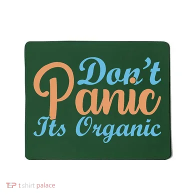 Dont Panic Its Organic Mousepad