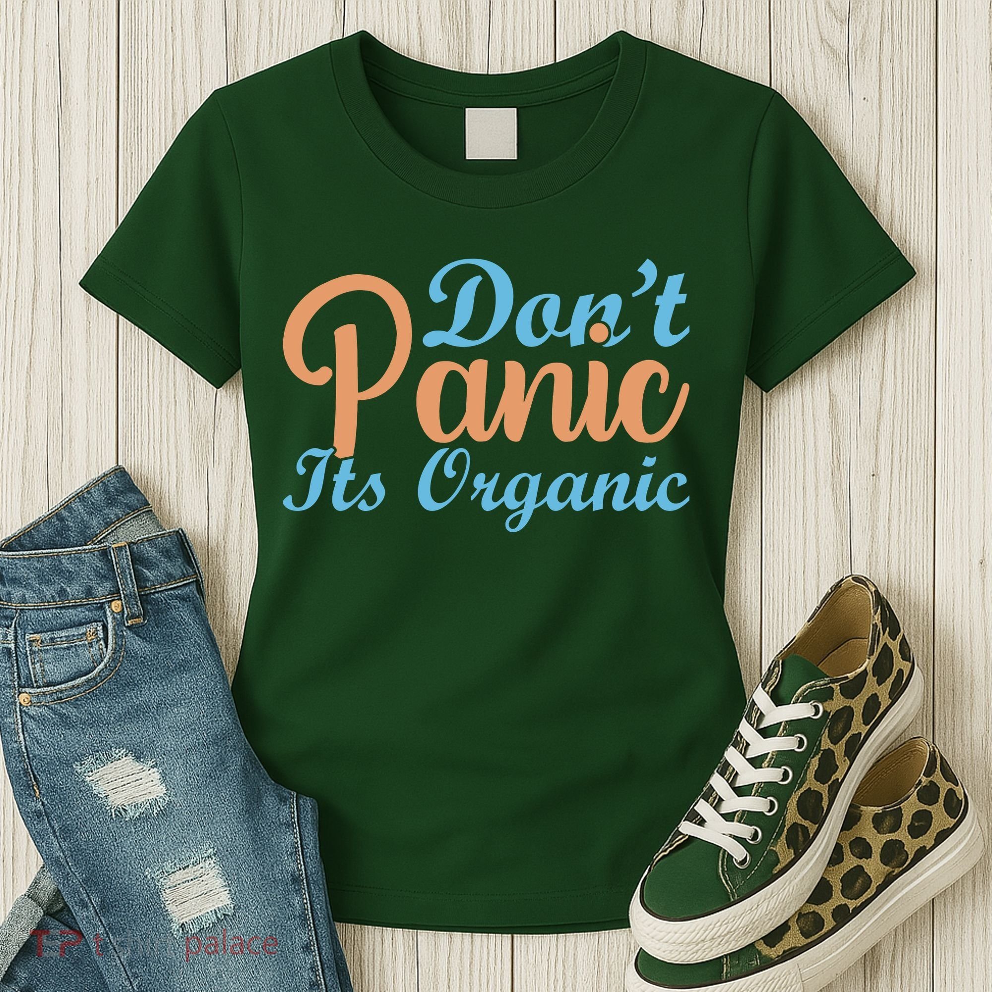 Dont Panic Its Organic Women's T-Shirt