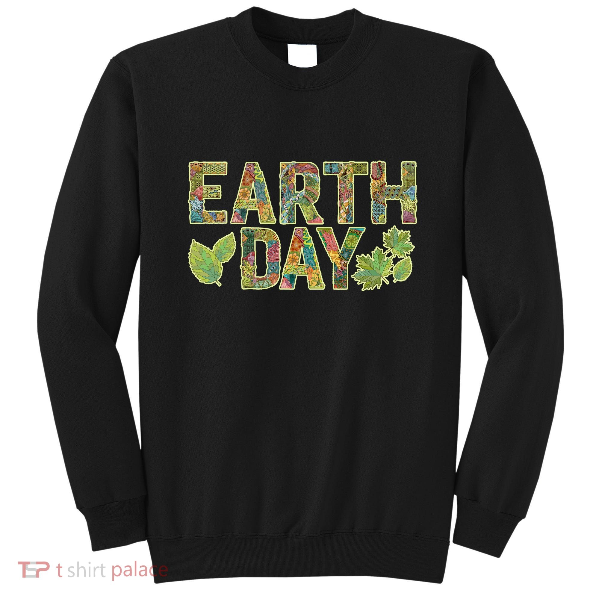 Decorative Pattern Letters Earth Day Sweatshirt
