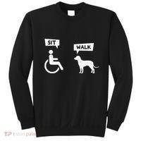 Dog Pet Lover Funny Sit Walk Wheelchair User For Dogs Owner Sweatshirt thumb 0