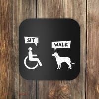 Dog Pet Lover Funny Sit Walk Wheelchair User For Dogs Owner Coaster thumb 0