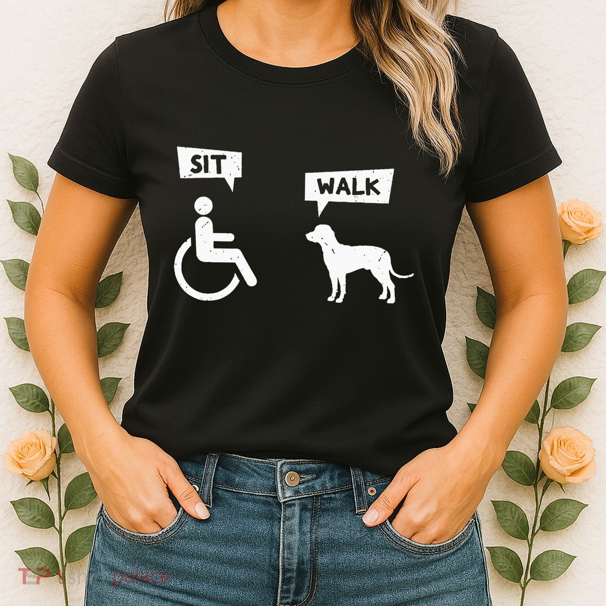 Dog Pet Lover Funny Sit Walk Wheelchair User For Dogs Owner Women's T-Shirt