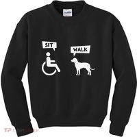 Dog Pet Lover Funny Sit Walk Wheelchair User For Dogs Owner Kids Sweatshirt thumb 0