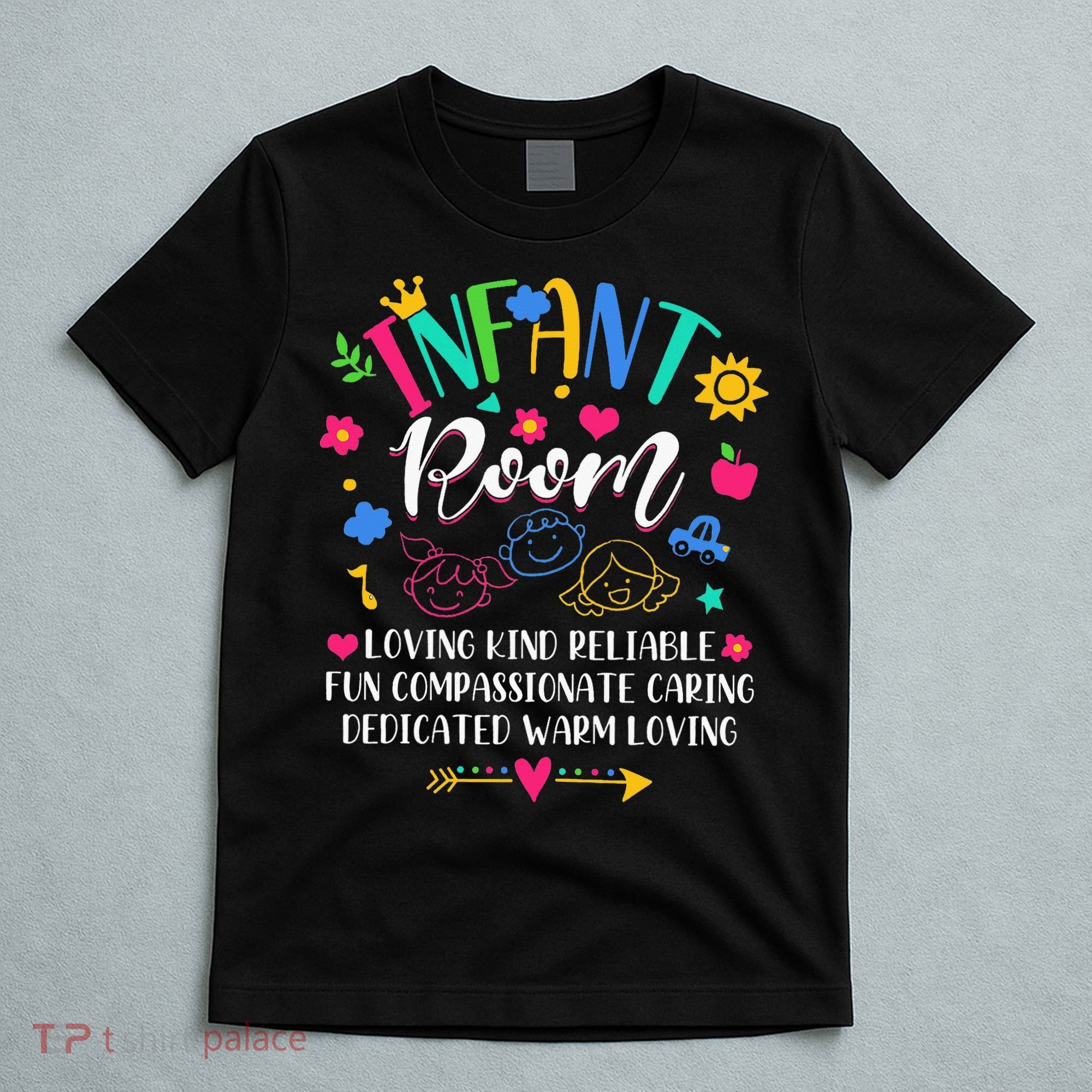 Daycare Provider Loving Kind Reliable Infant Room Teacher T-Shirt