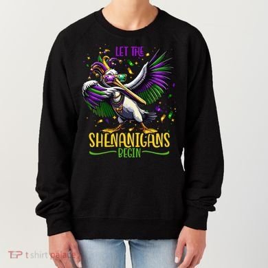 Dabbing Pelikan Mardi Gras Costume Let The Shenanigans Begin Women's Sweatshirt